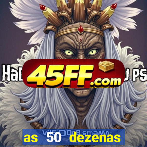 as 50 dezenas melhores de 20 pontos